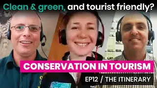 Conservation in Tourism   |   The Itinerary - Season 1 Episode 12