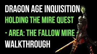 Dragon Age Inquisition Walkthrough Holding The Mire Quest (The Fallow Mire) Gameplay Let's Play