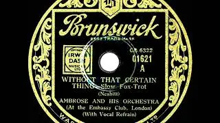 1933  Ambrose - Without That Certain Thing (Sam Browne, vocal)