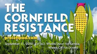 Ep 563: Wheels Down for Kamala; Wheels Off For Donald