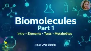 Introduction to Biomolecules | Elements, Metabolites, Tests & Analysis |  NEET 2026 Biology | Ep 116
