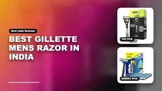 Best Gillette Mens Razor in India | Gillettemensrazor