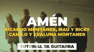 C&oacute;mo tocar AM&Eacute;N de Ricardo Montaner, Mau y Ricky, Camilo, Evaluna | tutorial guitarra + acordes
