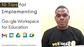 10 Tips on How to Implement Google Workspace for Education