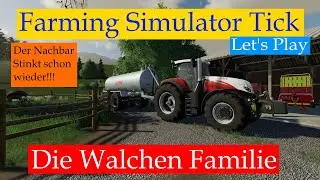 LS19 Walchen #36 Die Walchen Familie  Der Nachbar Stinkt schon wieder FS19 LS19 Maps