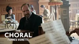 The Choral - Fiennes Vignette- Only In Cinemas Now
