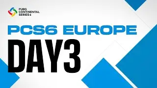 PCS6 Europe (Grand Final) Day 3