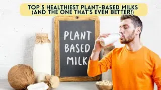 Top 5 Healthiest Plant Based Milks And the One That&rsquo;s Even Better!  Healthy Living