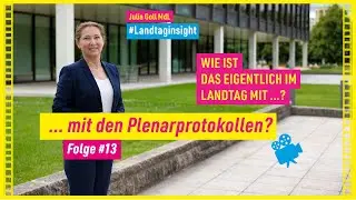 Folge #13 - Landtagsserie von Julia Goll MdL - Plenarprotokolle
