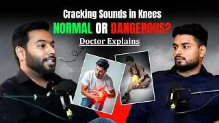 Knee Cracking Sounds: Normal or Dangerous? Doctor Explains