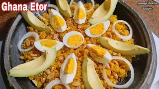 How To Prepare Authentic Ghanaian Etor/Etor Recipe/Sweet & Spicy Mashed Plantain.
