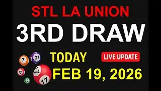 STL LA UNION 3RD DRAW - FEB 19, 2026 Results (LIVE UPDATE)
