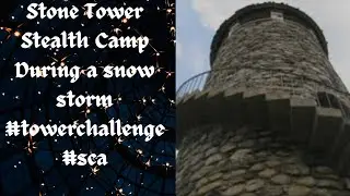 Stone Tower Stealth Camp in a snowstorm #towerchallenge #stealthcampingalliance