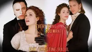Erik | Christine | Raoul ~ Everything You Want