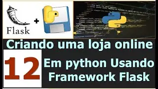 Curso Programação - Criando uma loja online em python usando o framework flask - 12