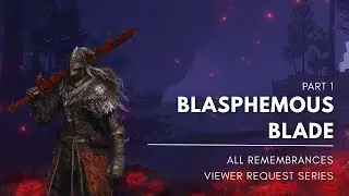 Blasphemous Blade vs Every Remembrance Boss | Part 1