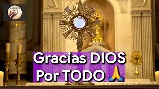 Oración para AGRADECER a DIOS por la VIDA, la FAMILIA y los Amigos | 10 Minutos en el Santísimo