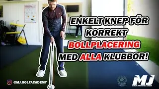 Perfekt Bollplacering Med Varje Klubba! | DEL 4 i Grunderna | MJ Golf Academy | Bro Hof Slott GC