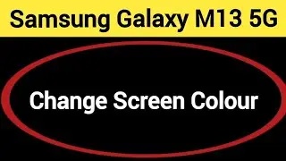 How to change screen colour, Samsung Galaxy M13 5G me display colour change kaise karen, display col