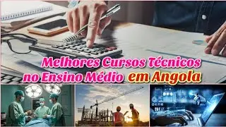MELHORES CURSOS PARA FAZER NO ENSINO MÉDIO EM ANGOLA | Actualizado (2026).