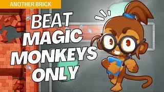 How to Beat Magic Monkeys Only on Another Brick - BTD6 Strategy