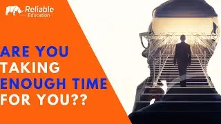 Take Time to Reflect - Online Business - Reliable Education