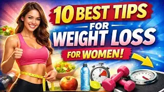 10 Best Weight Loss Tips for Women | Healthy Fat Loss Guide (USA)