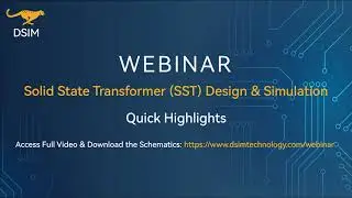 Unlock the video on webinar: Solid State Transformer (SST) Design & Simulation
