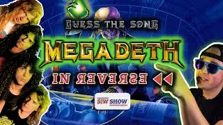 Guess the MEGADETH Song in REVERSE - SIW Show #103