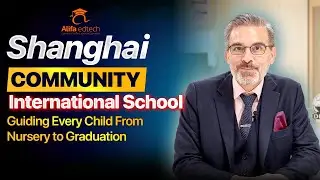 Shanghai Community International School (SCIS): Guiding Every Child From Nursery to Graduation