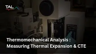 Thermomechanical Analysis (TMA) Explained | Measuring Thermal Expansion & CTE