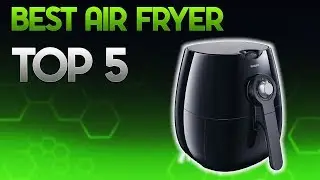 Best Air Fryers in 2019 - Air Fryer Reviews & Buying Guide