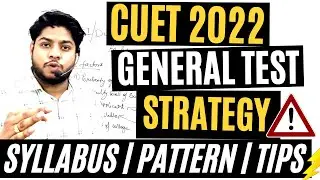 How to prepare General Test CUET 2022 Exam Syllabus Pattern Marking Scheme and Strategy