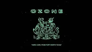 Ozone - Hard Core From Fort Worth Texas 2022 (Full Album)