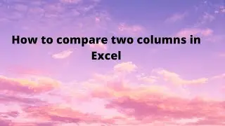 How to compare the values in two columns of an excel file using VLOOKUP