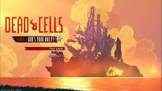 Dead Cells: First Look  [Aired: 2017-09]