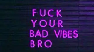 WayneThaDJ - Fuck Your Bad Vibes Bro