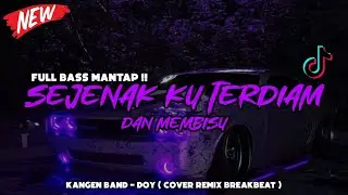 DJ SEJENAK KU TERDIAM DAN MEMBISU | DJ BREAKBEAT TERBARU 2024 FULL BASS