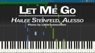Hailee Steinfeld, Alesso - Let Me Go (Piano Cover) ft Florida Georgia Line, WATT - LittleTranscriber