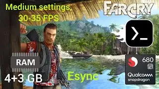 Far Cry Mobox. Snapdragon 680, 4+3 GB RAM. Esync. 30-35 FPS, Medium settings