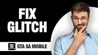 How To Fix And Solve GTA SA Mobile Glitch ( Tutorial )