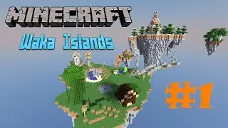 MINECRAFT: Waka Islands - Part 1 - Setting up Home Base