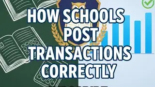 &ldquo;HOW SCHOOLS POST TRANSACTIONS CORRECTLY INTO ACCOUNTING SOFTWARE