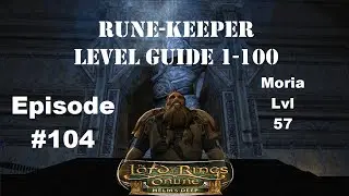 Lotro 16 Rune-Keeper Leveling 1-100 #104 Moria