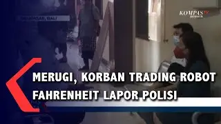 Korban Trading Robot Fahrenheit Lapor Polisi