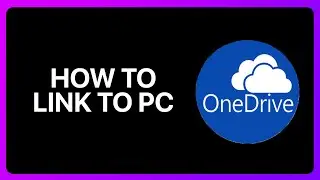 How To Link OneDrive To Pc Tutorial
