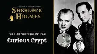 Sherlock Holmes Radio: The Curious Crypts | Basil Rathbone, Nigel Bruce, Conway, Stanley