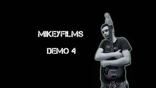 MikeyFilms Original: Demo 4