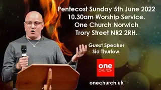 Pentecost Sunday 2022 [HIGH QUALITY AUDIO MESSAGE] | One Church Norwich