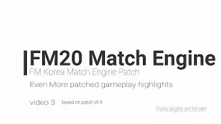 FM20 Match Engine Patch Highlights Video 3